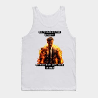 Be fearless in the pursuit of what sets your soul on fire Tank Top